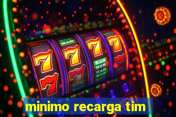 minimo recarga tim